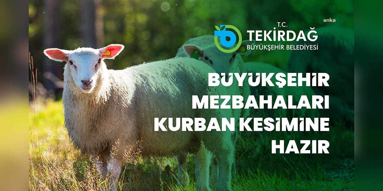 Tekirdağ Büyükşehir Belediyesi'nden Kurban Bayramı kesim hizmeti