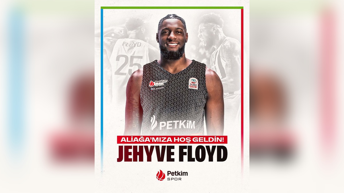 Aliağa Petkimspor, Jehyve Floyd'u kadrosuna kattı
