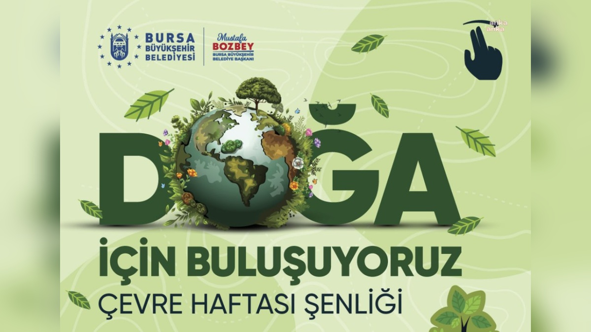 Bursa'da Çevre Haftası Şenliği: Doğa için buluşuyoruz